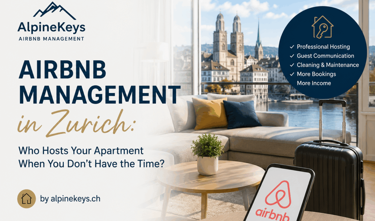 Airbnb Management in Zurich: Who Hosts Your Apartment When You Don’t Have the Time?